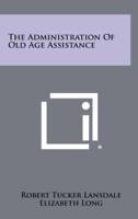 The Administration of Old Age Assistance