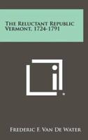 The Reluctant Republic Vermont, 1724-1791