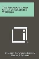 The Rhapsodist and Other Uncollected Writings
