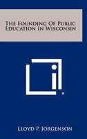 The Founding of Public Education in Wisconsin