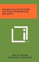 Financing Inventory on Field Warehouse Receipts