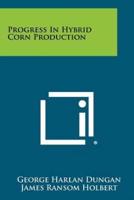 Progress in Hybrid Corn Production