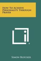 How to Achieve Personality Through Prayer