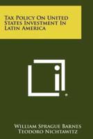 Tax Policy on United States Investment in Latin America