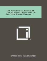 The Miocene Faunas from the Wounded Knee Area of Western South Dakota