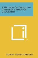 A Method of Directing Children's Study of Geography