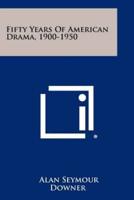 Fifty Years of American Drama, 1900-1950