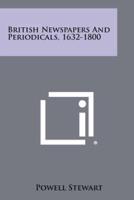 British Newspapers and Periodicals, 1632-1800
