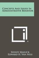 Concepts and Issues in Administrative Behavior