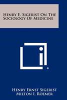Henry E. Sigerist on the Sociology of Medicine