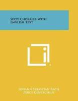 Sixty Chorales With English Text