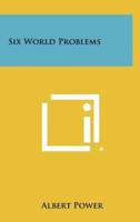 Six World Problems