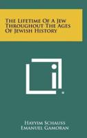 The Lifetime of a Jew Throughout the Ages of Jewish History