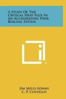 A Study of the Critical Heat Flux in an Accelerating Pool Boiling System