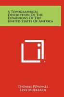 A Topographical Description of the Dominions of the United States of America