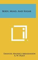 Body, Mind, And Sugar