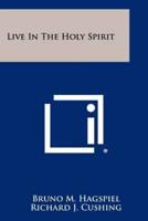 Live in the Holy Spirit
