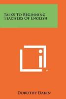 Talks to Beginning Teachers of English