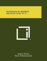 Aluminum in Modern Architecture, V1-2