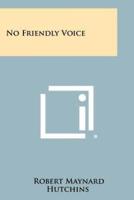 No Friendly Voice