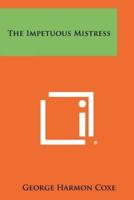 The Impetuous Mistress