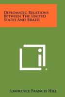 Diplomatic Relations Between the United States and Brazil