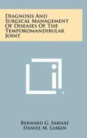 Diagnosis And Surgical Management Of Diseases Of The Temporomandibular Joint