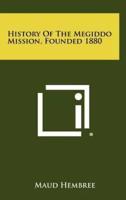 History of the Megiddo Mission, Founded 1880