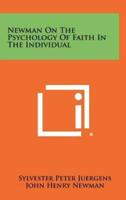 Newman on the Psychology of Faith in the Individual