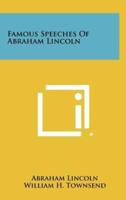Famous Speeches of Abraham Lincoln
