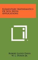 Elementary Mathematics of Sets With Applications