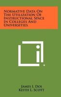 Normative Data on the Utilization of Instructional Space in Colleges and Universities