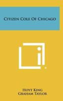 Citizen Cole of Chicago
