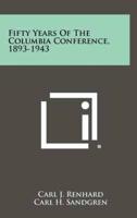 Fifty Years Of The Columbia Conference, 1893-1943