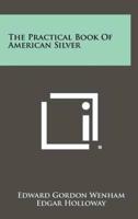 The Practical Book Of American Silver