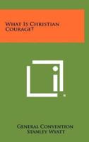 What Is Christian Courage?