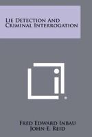 Lie Detection and Criminal Interrogation