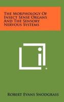 The Morphology of Insect Sense Organs and the Sensory Nervous Systems