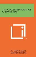 The Collected Poems of C. David Matt