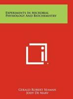 Experiments In Microbial Physiology And Biochemistry