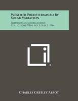 Weather Predetermined by Solar Variation