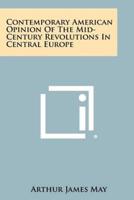 Contemporary American Opinion of the Mid-Century Revolutions in Central Europe