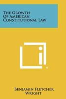 The Growth of American Constitutional Law