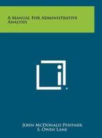 A Manual For Administrative Analysis