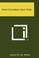 Our Children Face War