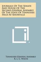 Journals of the Senate and House of the Second General Assembly of the State of Tennessee Held at Knoxville