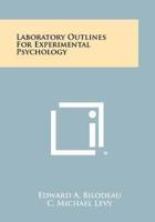 Laboratory Outlines for Experimental Psychology