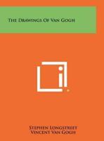 The Drawings Of Van Gogh
