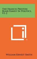 The Francis Preston Blair Family in Politics, V1-2