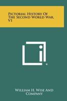 Pictorial History Of The Second World War, V1